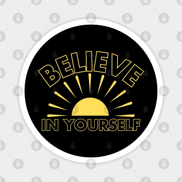 Radiate Confidence: Believe in Yourself Magnet by vk09design